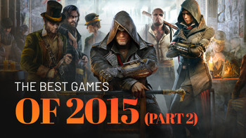 The best games of 2015 (Part 2)